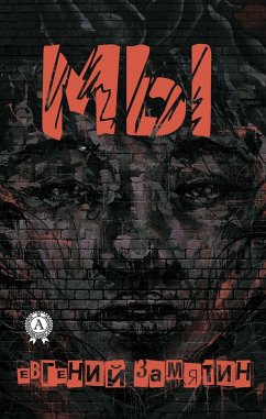 buecher We (eBook ePUB) von Yevgeniy Zamyatin - bücher.de