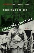 buecher Escuadrón Guillotina (Guillotine Squad) (eBook ePUB) von Guillermo Arriaga - bücher.de