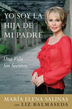 buecher Yo Soy la Hija de Mi Padre (eBook ePUB) von Maria Elena Salinas; Liz Balmaseda - bücher.de