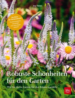 buecher Robuste Schönheiten für den Garten (eBook ePUB) von Ina Timm - bücher.de