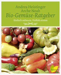 buecher Bio-Gemüse-Ratgeber (eBook ePUB) von Andrea Heistinger; Verein Arche Noah - bücher.de