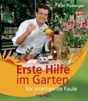 buecher Erste Hilfe im Garten für intelligente Faule (eBook ePUB) von Karl Ploberger - bücher.de