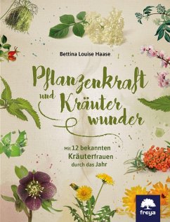 buecher Pflanzenkraft und Kräuterwunder (eBook ePUB) von Bettina Louise Haase - bücher.de