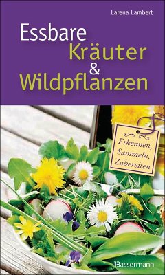 buecher Essbare Kräuter und Wildpflanzen (eBook ePUB) von Larena Lambert - bücher.de