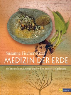 buecher Medizin der Erde (eBook ePUB) von Susanne Fischer-Rizzi - bücher.de
