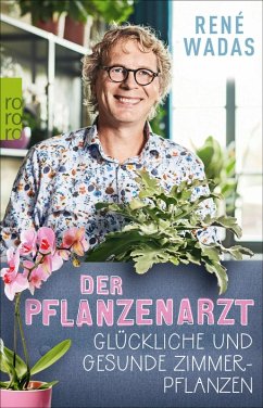 buecher Der Pflanzenarzt: Glückliche und gesunde Zimmerpflanzen (eBook ePUB) von René Wadas - bücher.de