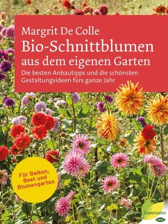buecher Bio-Schnittblumen aus dem eigenen Garten (eBook ePUB) von Margrit de Colle - bücher.de