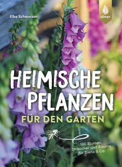 buecher Heimische Pflanzen für den Garten (eBook PDF) von Elke Schwarzer - bücher.de