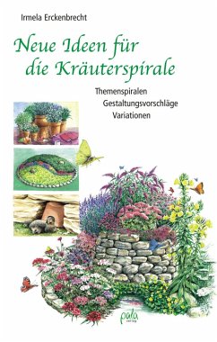buecher Neue Ideen für die Kräuterspirale (eBook PDF) von Irmela Erckenbrecht - bücher.de