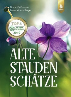 buecher Alte Staudenschätze (eBook PDF) von Dieter Gaißmayer; Frank M. von Berger - bücher.de