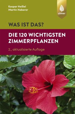 buecher Was ist das? Die 120 wichtigsten Zimmerpflanzen (eBook PDF) von Kaspar Heißel; Martin Haberer - bücher.de Fabrikpreis