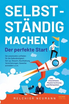 buecher Selbstständig machen - Der perfekte Start (eBook ePUB) von Melchior Neumann - bücher.de
