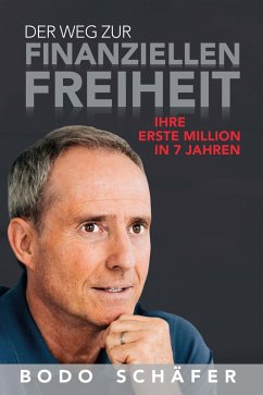 buecher Der Weg zur finanziellen Freiheit (eBook ePUB) von Bodo Schäfer; Bodo Schäfer - bücher.de