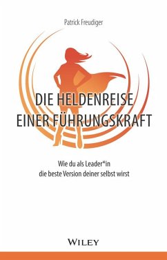 buecher Die Heldenreise einer Führungskraft (eBook ePUB) von Patrick Freudiger - bücher.de
