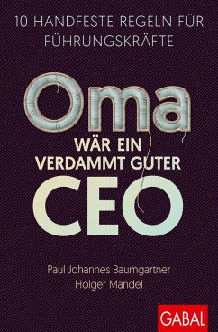 buecher Oma wär ein verdammt guter CEO (eBook ePUB) von Paul Johannes Baumgartner; Holger Mandel - bücher.de