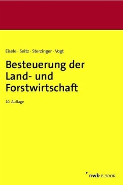 buecher Besteuerung der Land- und Forstwirtschaft (eBook PDF) von Dirk Eisele; Thomas Seitz; Christian Sterzinger; Renate Vogt; Michael Merx; Dieter J. Zens - bücher.de