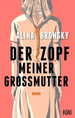 buecher Der Zopf meiner Großmutter (eBook ePUB) von Alina Bronsky - bücher.de