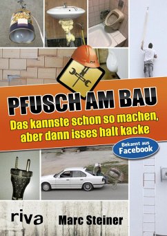 buecher Pfusch am Bau (eBook ePUB) von Marc Steiner - bücher.de Muttertagsangebot