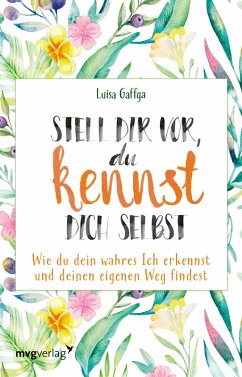 buecher Stell dir vor du kennst dich selbst (eBook ePUB) von Luisa Gaffga - bücher.de