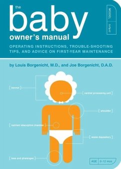 buecher The Baby Owner's Manual (eBook ePUB) von Louis Borgenicht; Joe Borgenicht - bücher.de