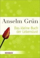 buecher Das kleine Buch der Lebenslust (eBook ePUB) von Anselm Grün - bücher.de