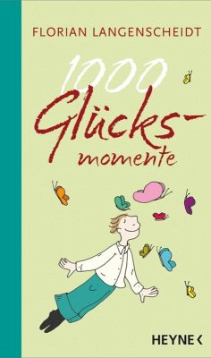 buecher 1000 Glücksmomente (eBook ePUB) von Florian Langenscheidt - bücher.de
