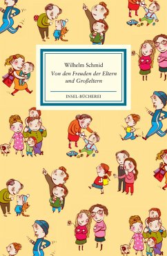 buecher Von den Freuden der Eltern und Großeltern (eBook ePUB) von Wilhelm Schmid - bücher.de