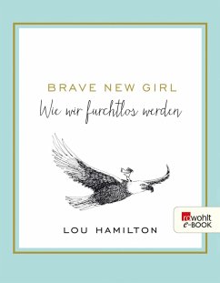 buecher Brave New Girl (eBook ePUB) von Lou Hamilton - bücher.de Blitzangebot