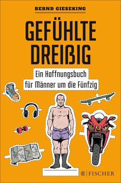 buecher Gefühlte Dreißig - Ein Hoffnungsbuch für Männer um die Fünfzig (eBook ePUB) von Bernd Gieseking - bücher.de