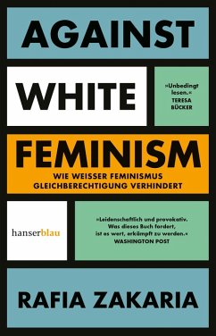 buecher Against White Feminism (eBook ePUB) von Rafia Zakaria - bücher.de