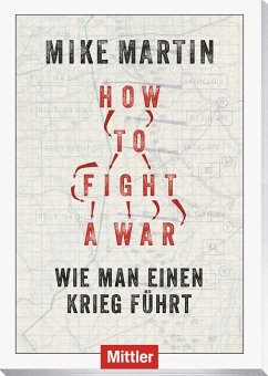 buecher How to fight a war (eBook ePUB) von Mike Martin - bücher.de JETZT KAUFEN