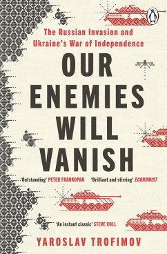buecher Our Enemies Will Vanish (eBook ePUB) von Yaroslav Trofimov - bücher.de