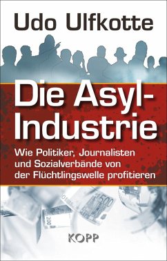 buecher Die Asyl-Industrie (eBook ePUB) von Udo Ulfkotte - bücher.de