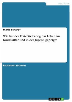buecher Wie hat der Erste Weltkrieg das Leben im Kindesalter und in der Jugend geprägt? … von Marie Scharpf - bücher.de