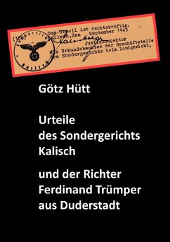 buecher Urteile des Sondergerichts Kalisch und der Richter Ferdinand Trümper (eBook ePUB) von Götz Hütt - bücher.de