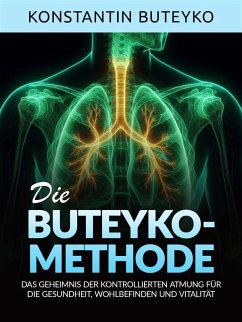 buecher DIE BUTEYKO-METHODE (Übersetzt) (eBook ePUB) von Konstantin Buteyko - bücher.de